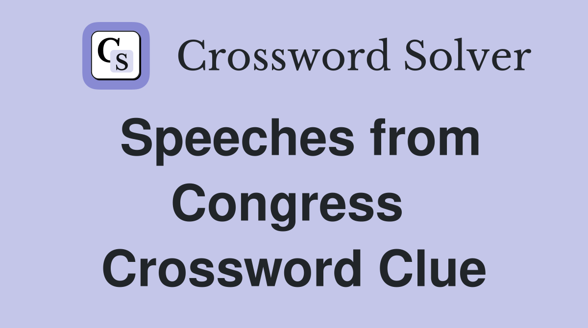 Speeches from Congress  Crossword Clue