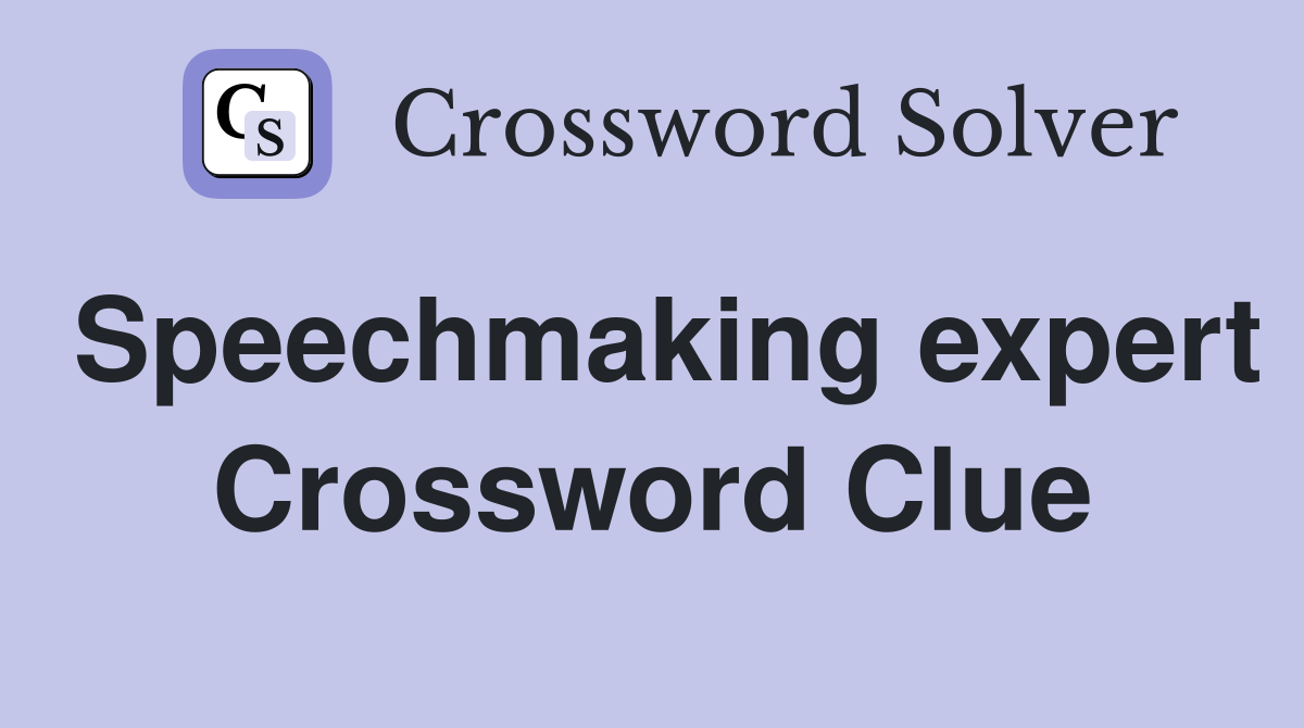 Speechmaking expert Crossword Clue