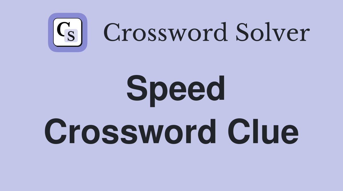 Speed Crossword Clue Answers Crossword Solver