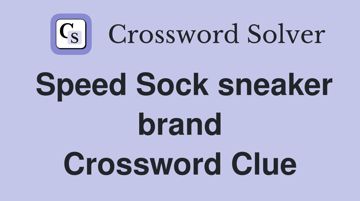 Speed Sock sneaker brand Crossword Clue