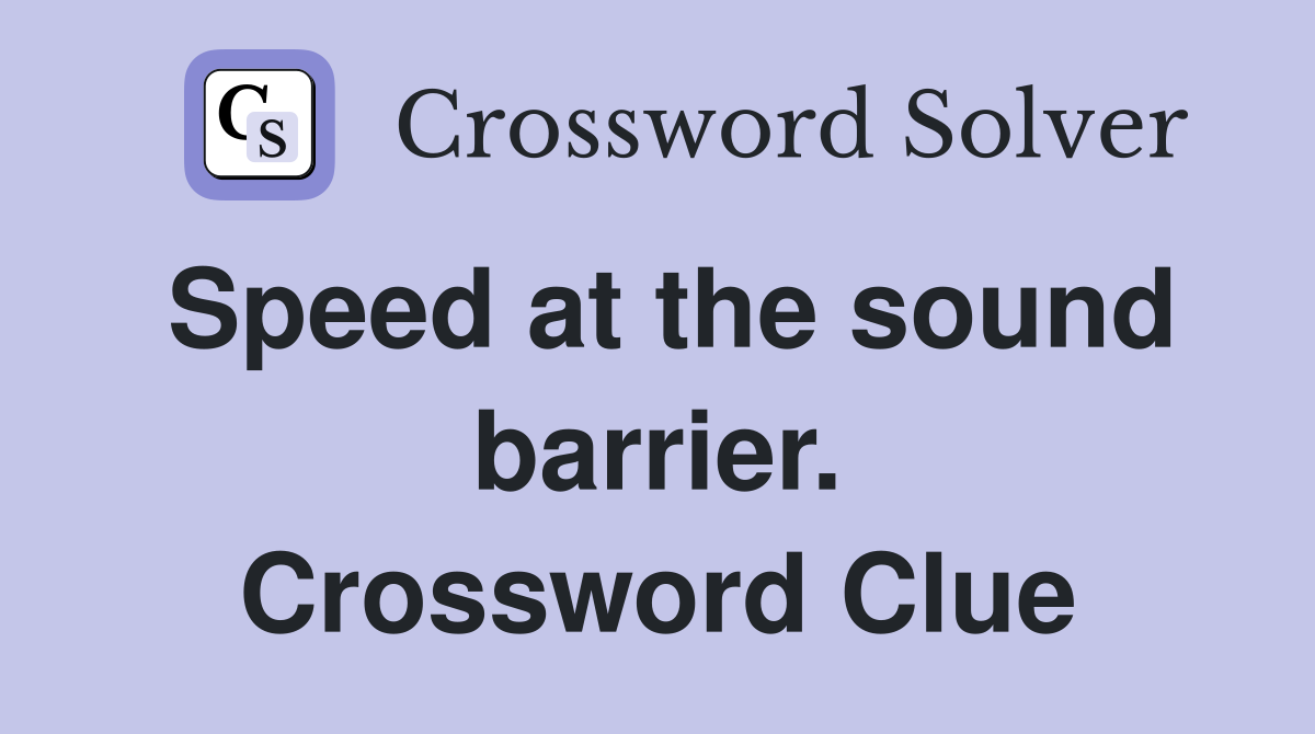 Speed at the sound barrier. Crossword Clue