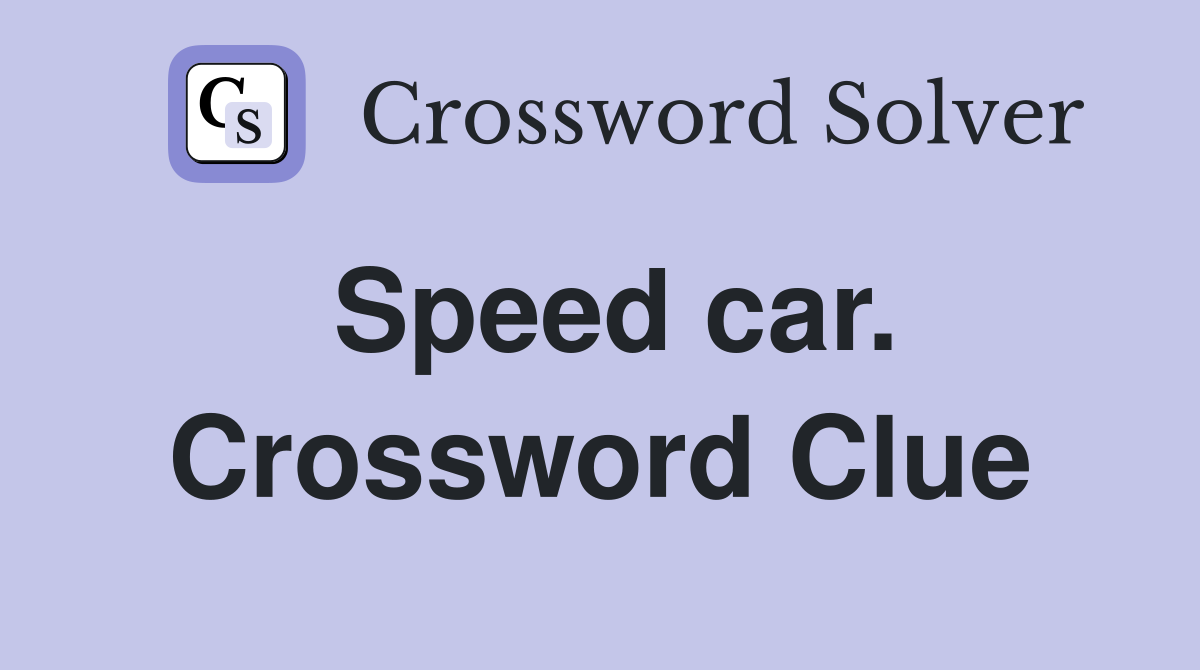 Speed car. Crossword Clue
