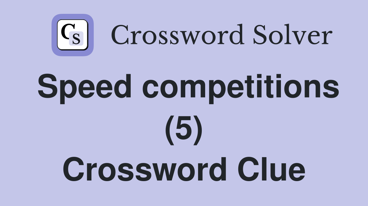 Speed competitions (5) Crossword Clue