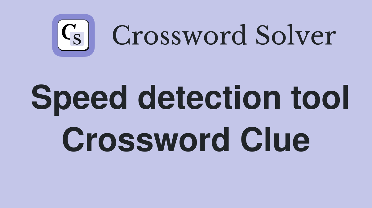 Speed detection tool Crossword Clue