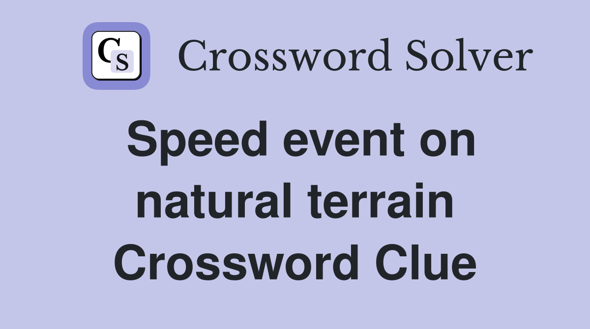 Speed event on natural terrain Crossword Clue