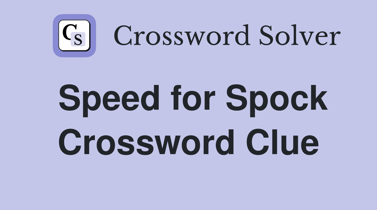 Speed for Spock Crossword Clue