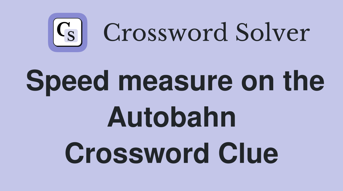 Speed measure on the Autobahn Crossword Clue