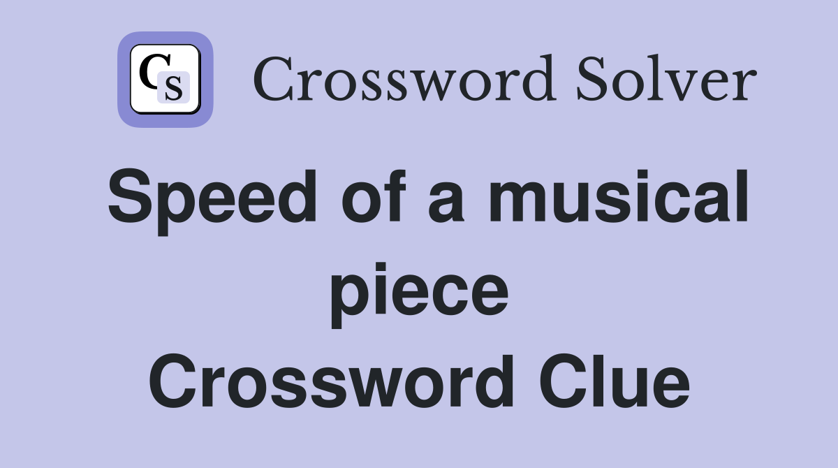 Speed of a musical piece Crossword Clue