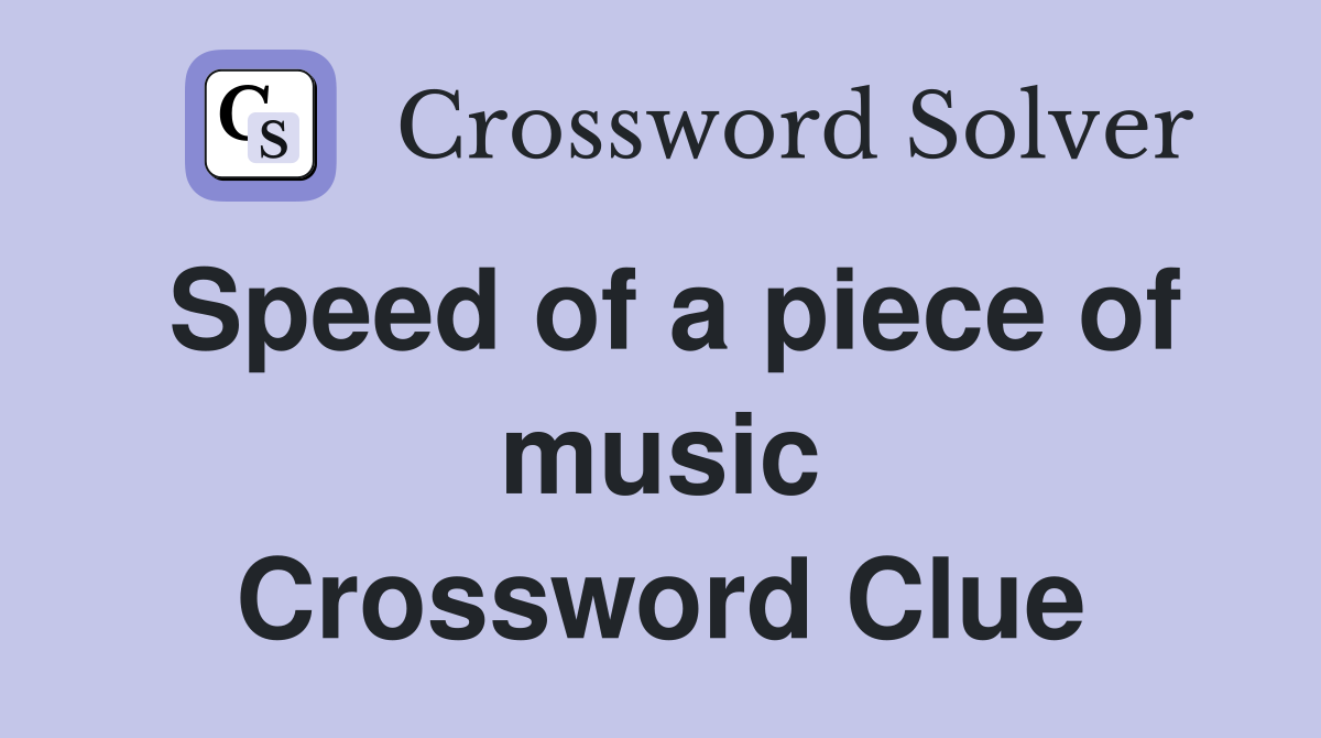Speed of a piece of music Crossword Clue