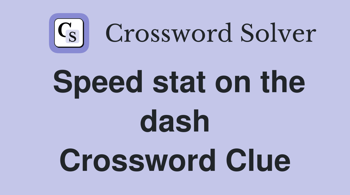 Speed stat on the dash Crossword Clue