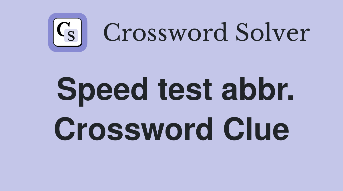 Speed test abbr. Crossword Clue