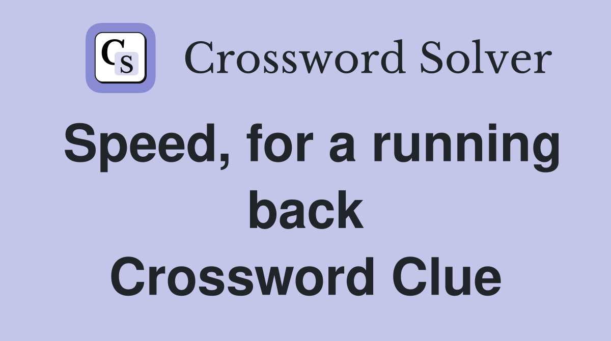 Speed, for a running back Crossword Clue