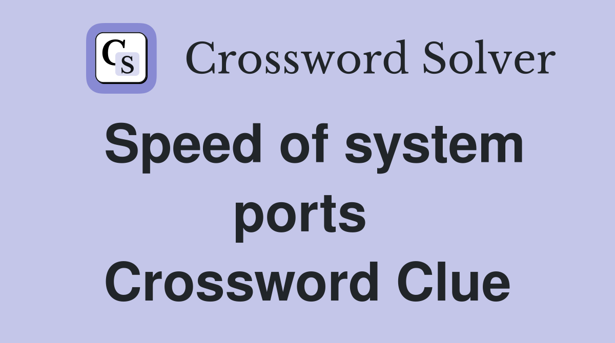Speed of system ports  Crossword Clue