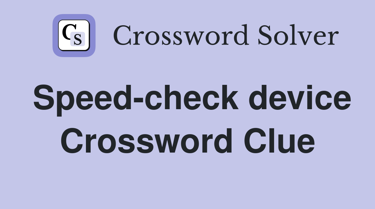 Speed-check device Crossword Clue