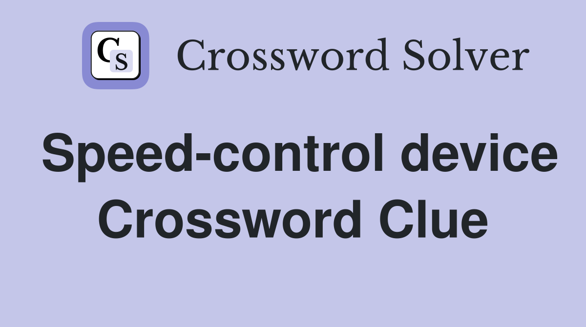 Speed-control device Crossword Clue