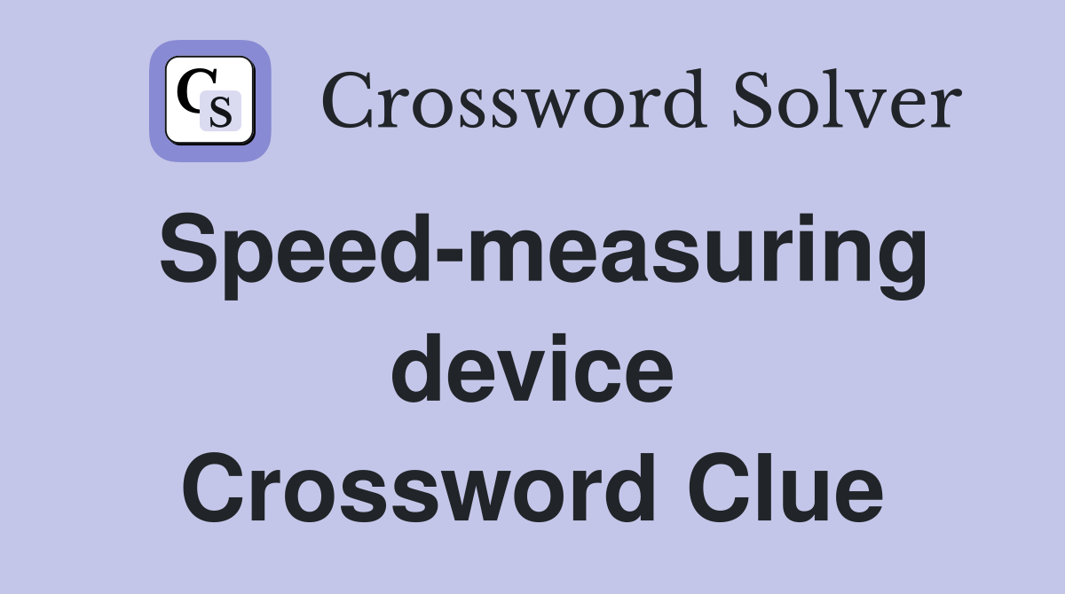 Speed-measuring device Crossword Clue