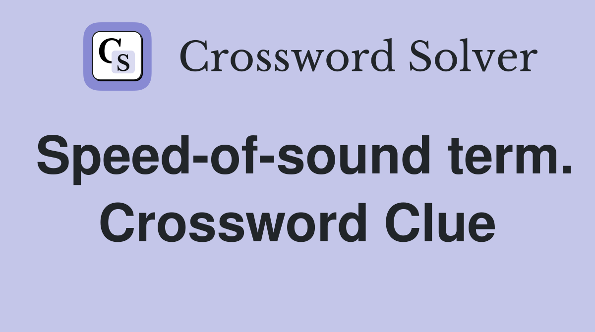 Speed-of-sound term. Crossword Clue
