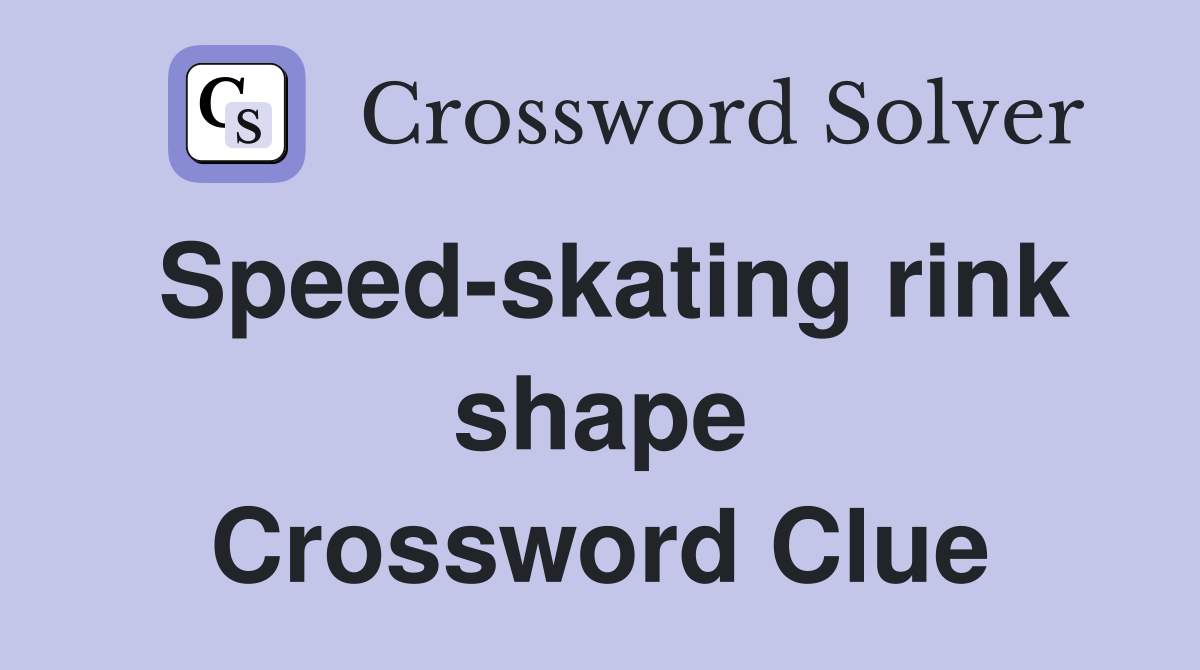Speed-skating rink shape Crossword Clue