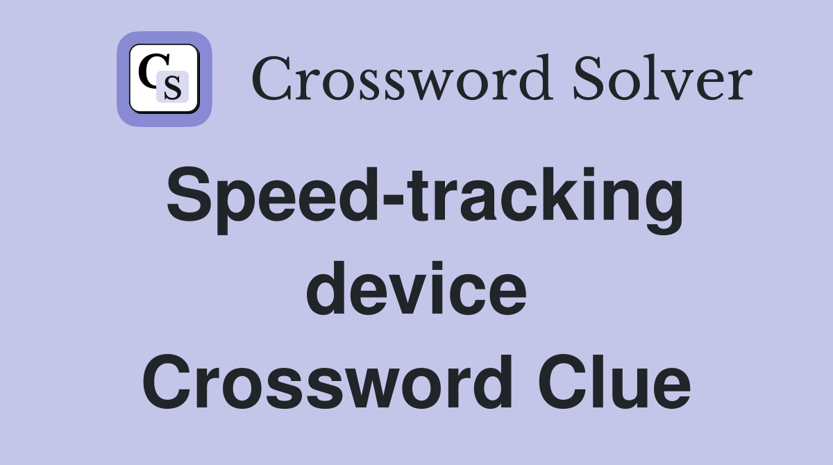 Speed-tracking device Crossword Clue