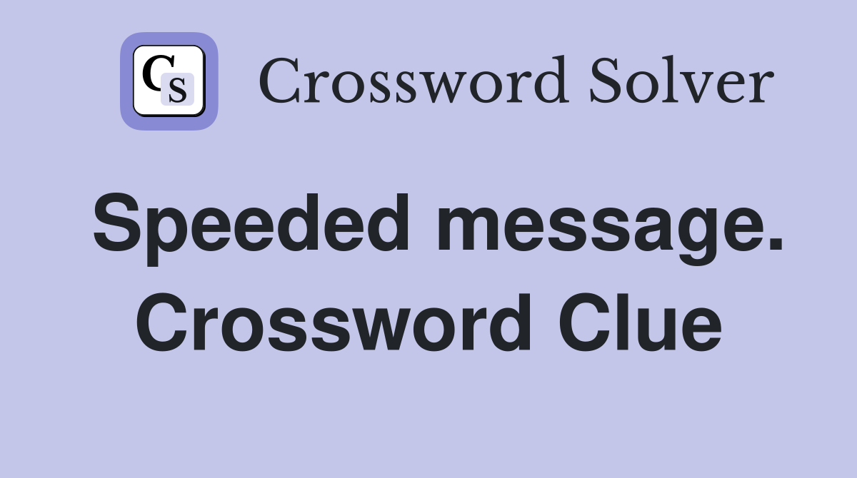 Speeded message. Crossword Clue