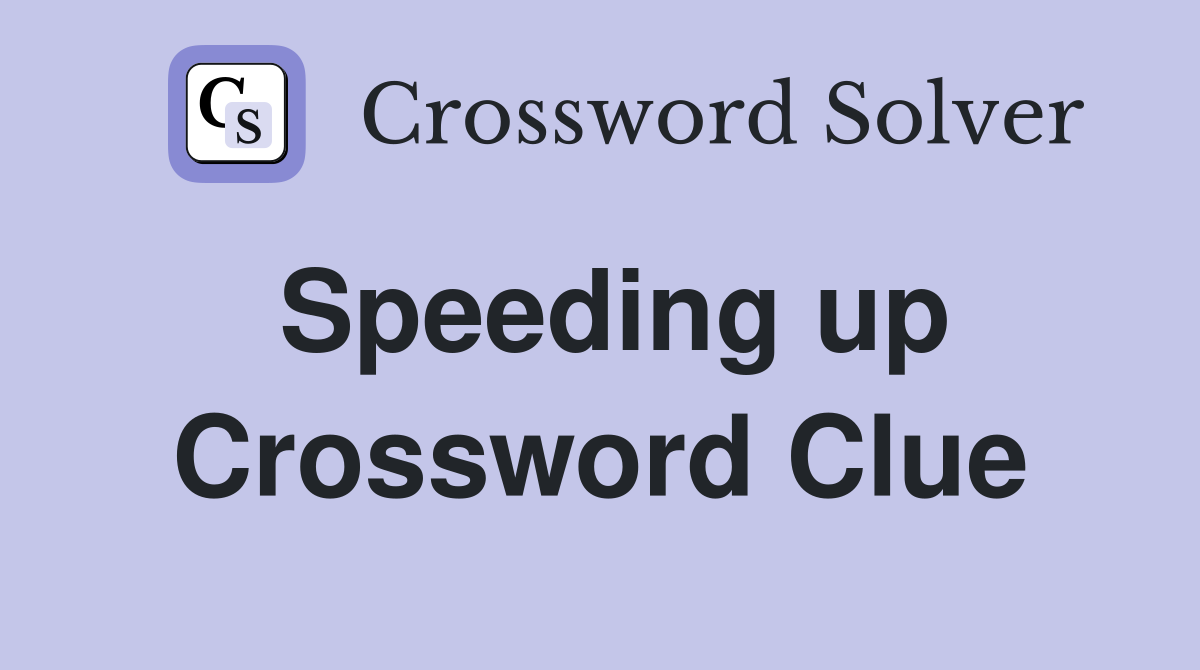 Speeding up Crossword Clue