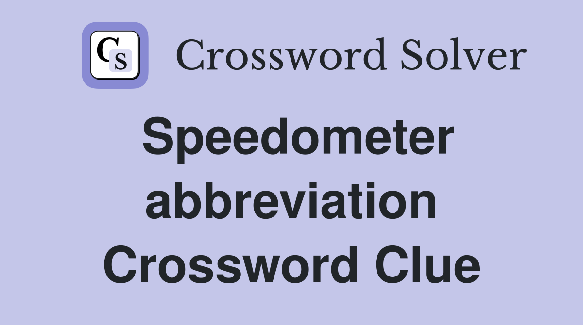 Speedometer abbreviation Crossword Clue