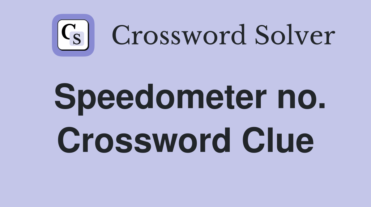 Speedometer no. Crossword Clue