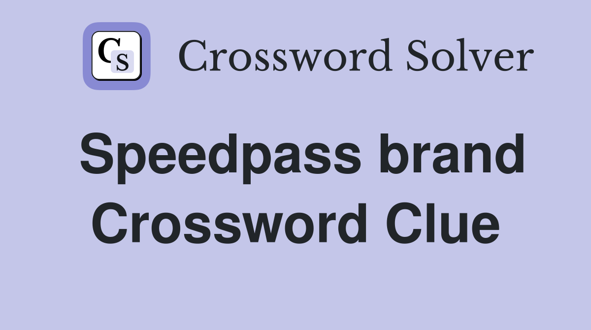 Speedpass brand Crossword Clue