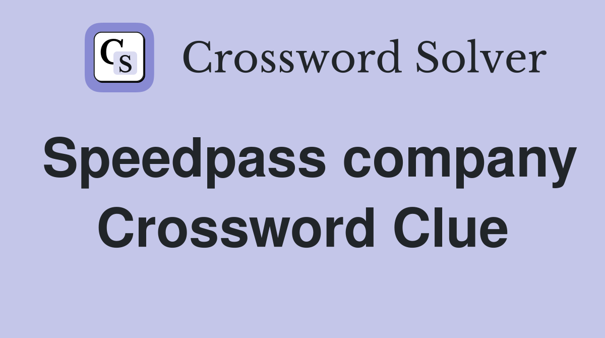 Speedpass company Crossword Clue