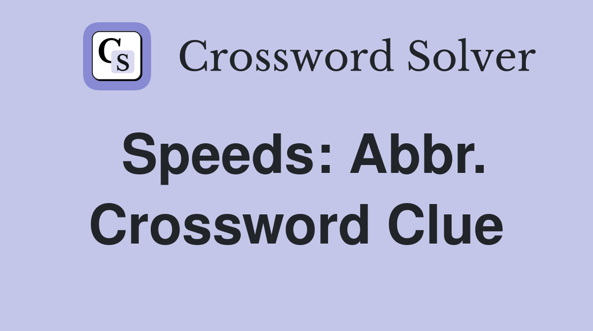 Speeds: Abbr. Crossword Clue