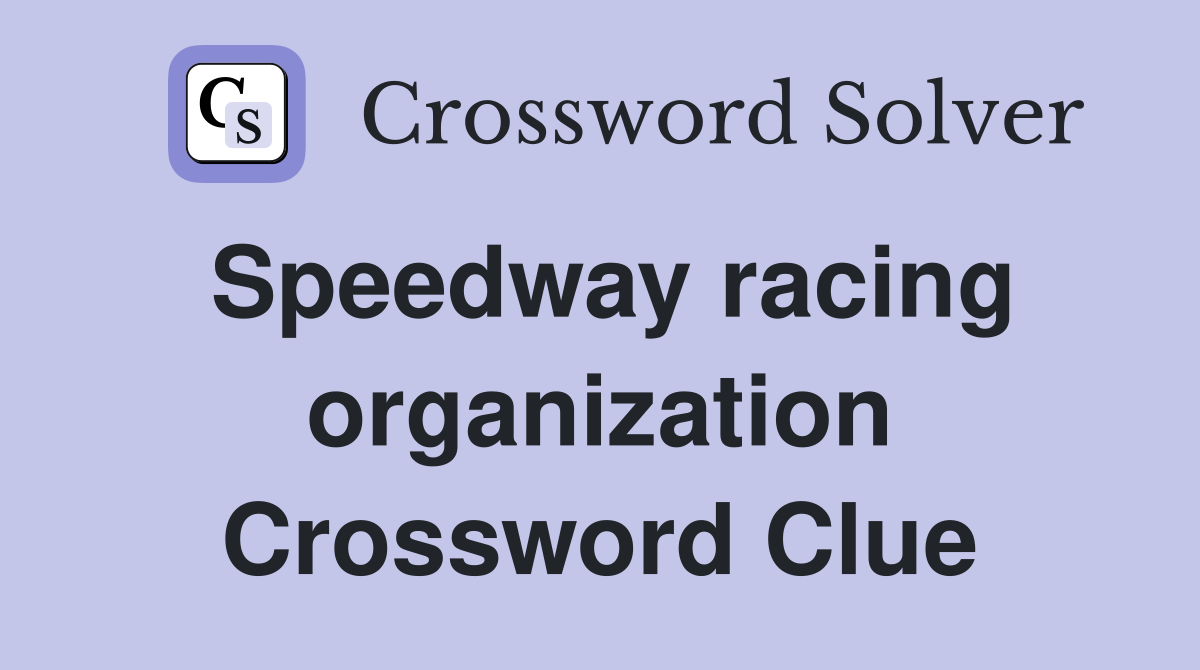 Speedway racing organization Crossword Clue