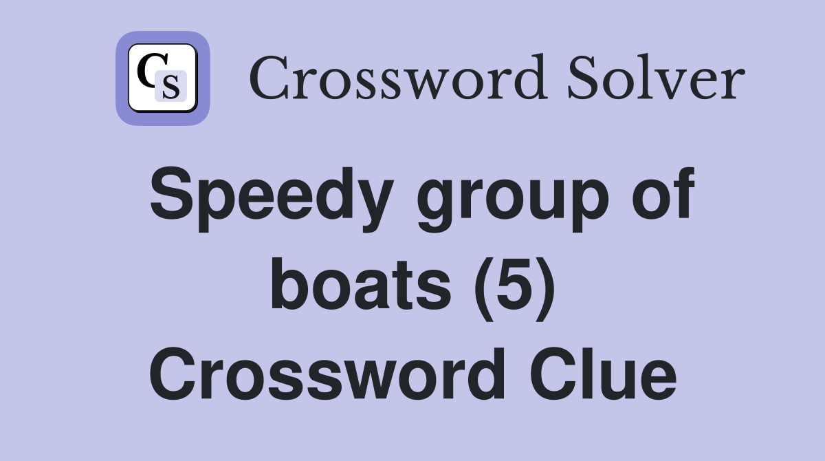 Speedy group of boats (5) Crossword Clue