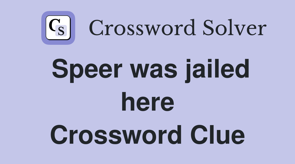 Speer was jailed here Crossword Clue