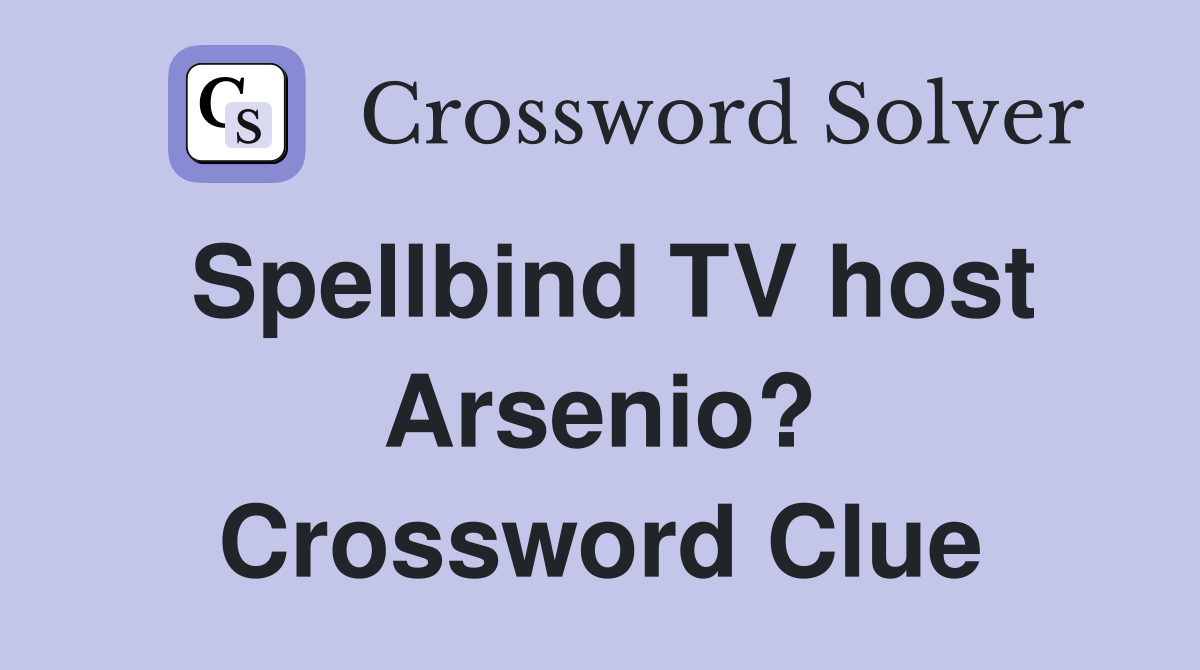 Spellbind TV host Arsenio? Crossword Clue