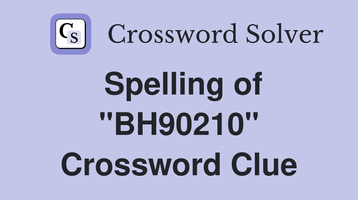 Spelling of "BH90210" Crossword Clue