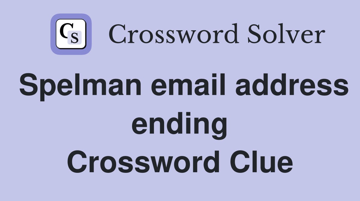Spelman email address ending Crossword Clue