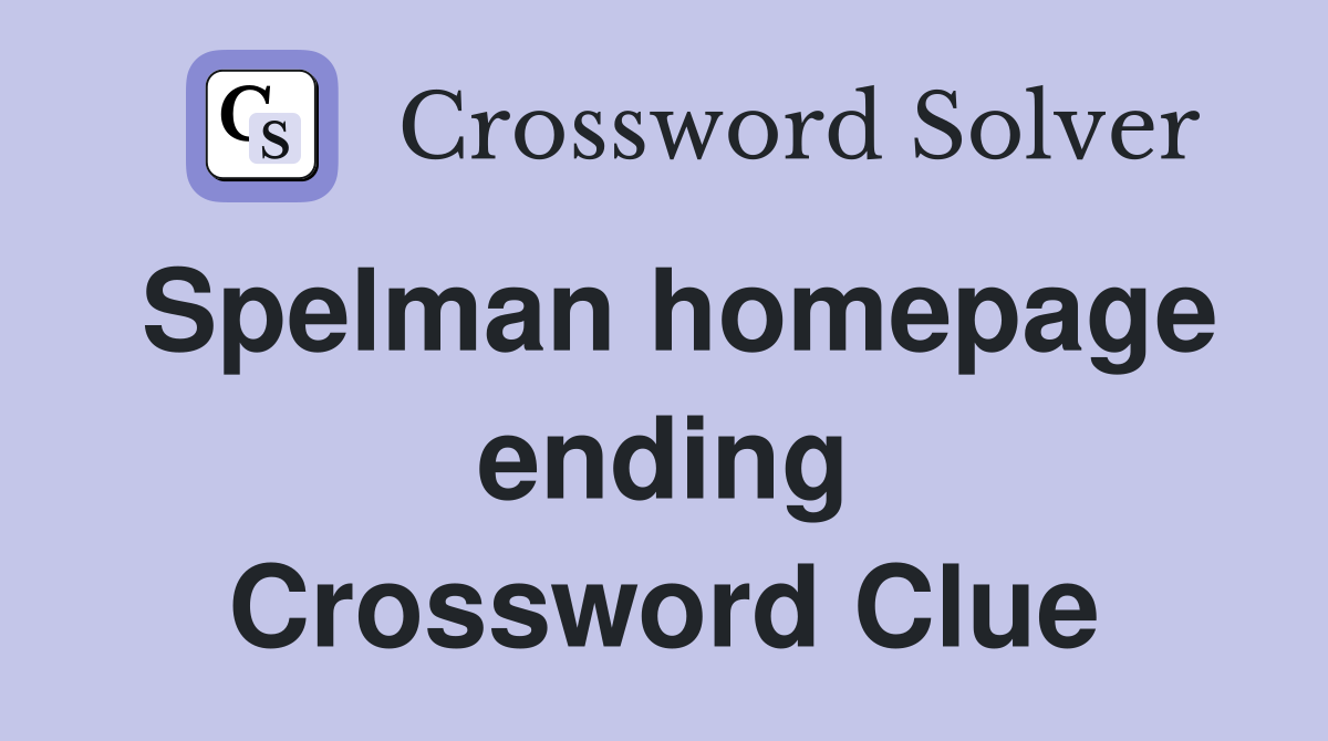 Spelman homepage ending Crossword Clue