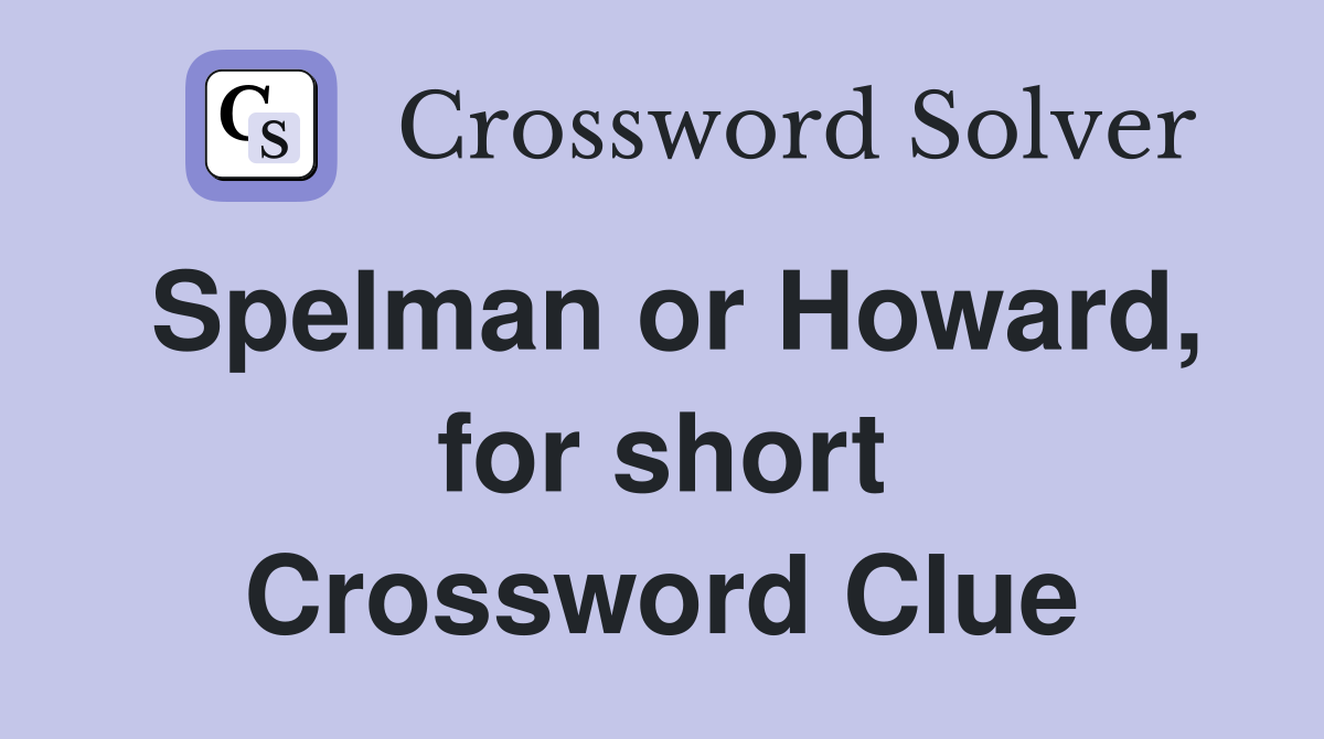 Spelman or Howard, for short Crossword Clue
