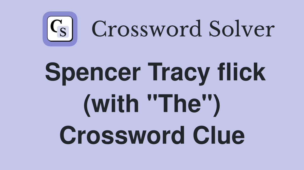 Spencer Tracy flick (with "The") Crossword Clue