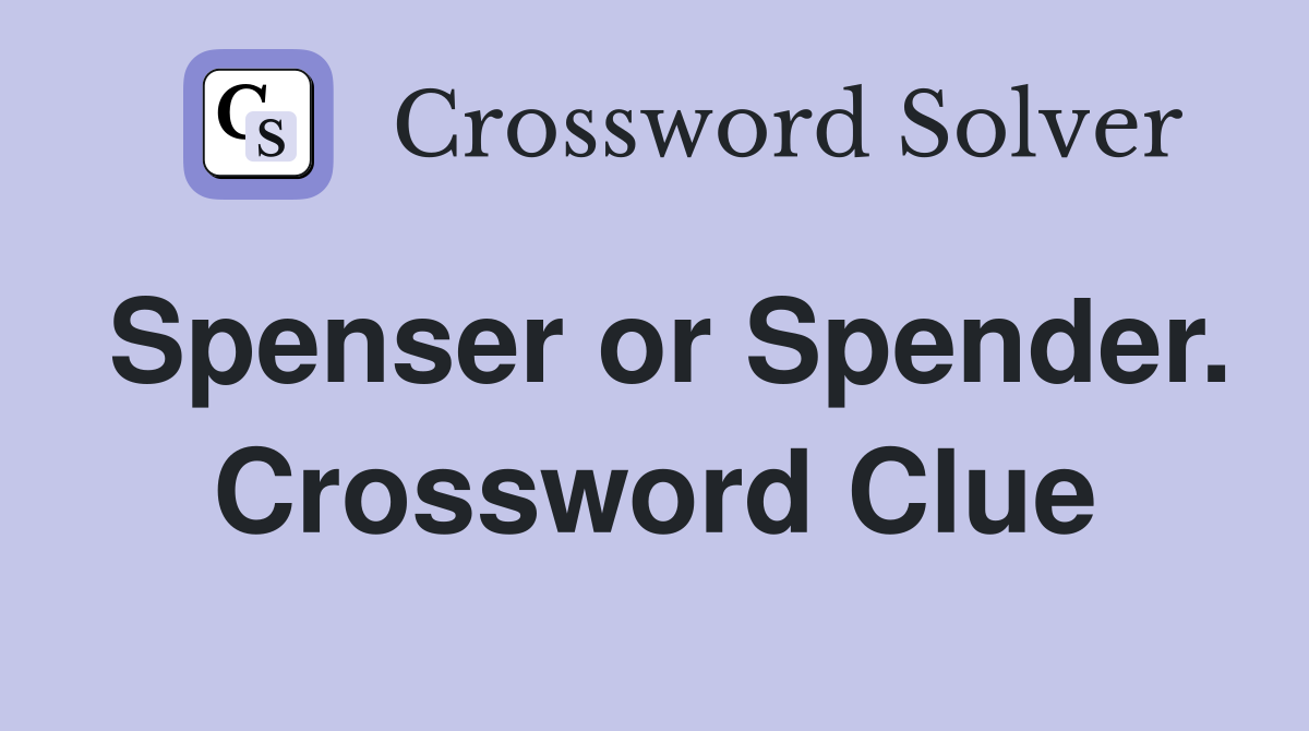 Spenser or Spender. Crossword Clue