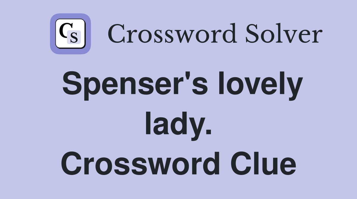 Spenser's lovely lady. Crossword Clue