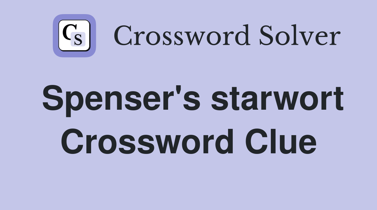 Spenser's starwort Crossword Clue