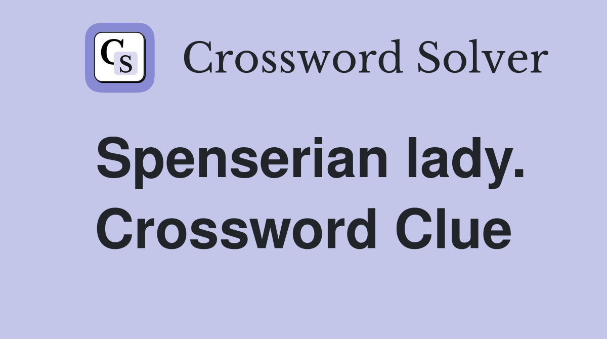 Spenserian lady. Crossword Clue