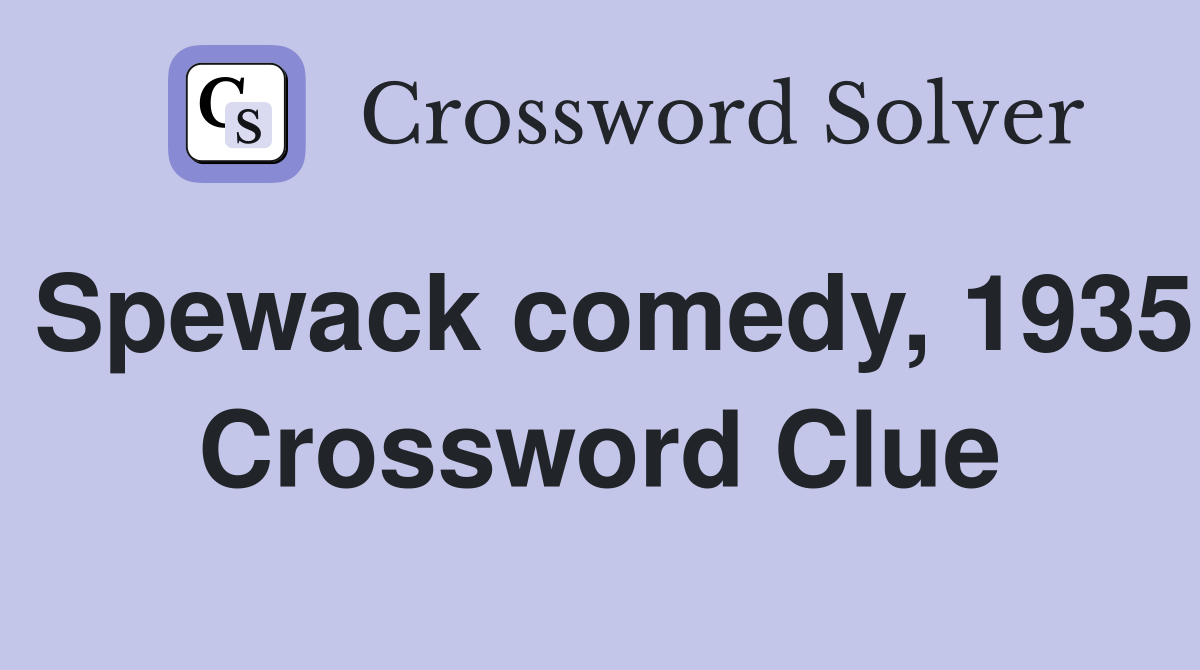 Spewack comedy, 1935 Crossword Clue