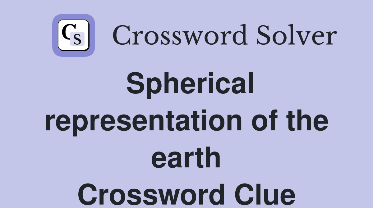 Spherical representation of the earth Crossword Clue