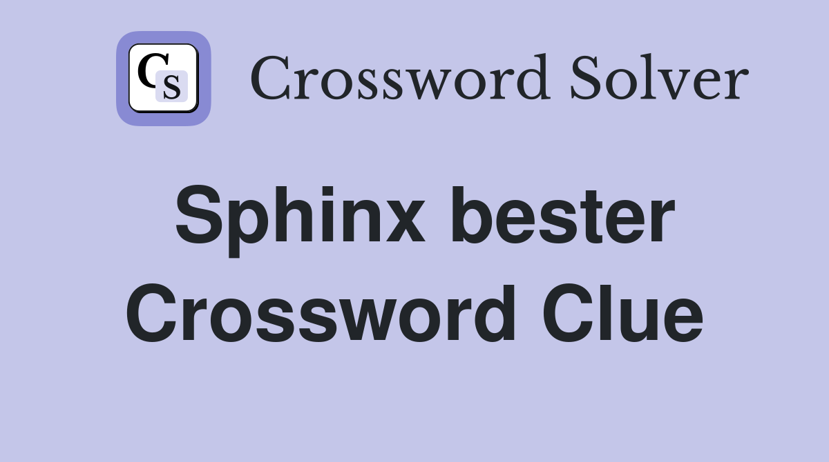 Sphinx bester Crossword Clue