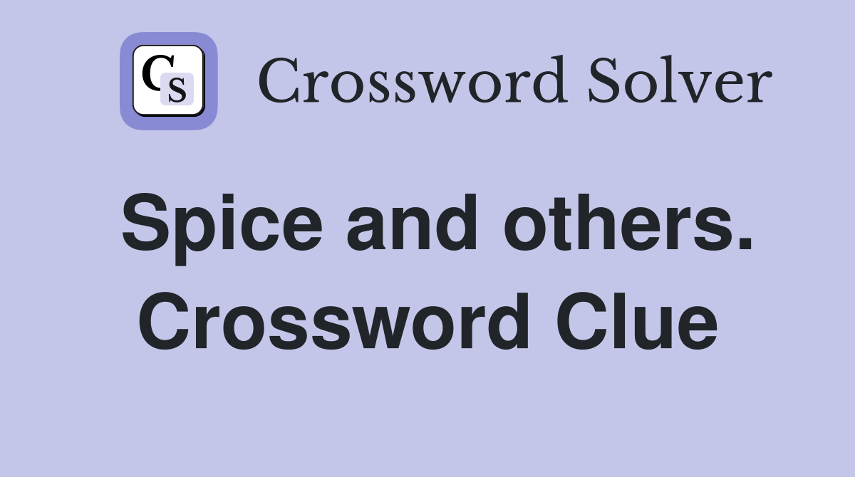 Spice and others. Crossword Clue