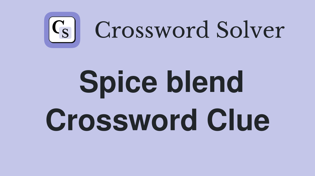 Spice blend Crossword Clue