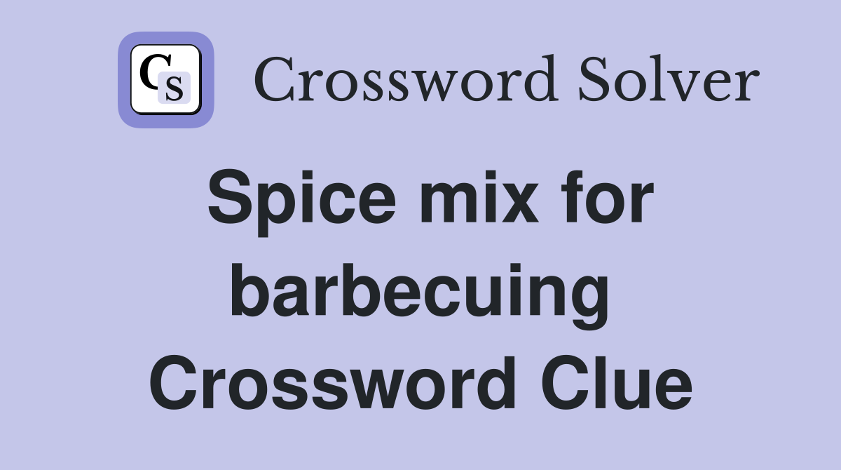 Spice mix for barbecuing Crossword Clue