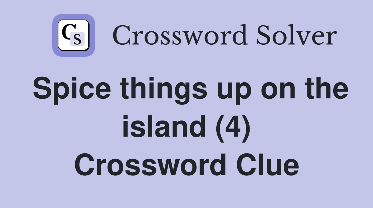 Spice things up on the island (4) Crossword Clue
